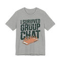 I Survived The Group Chat Unisex T-Shirt