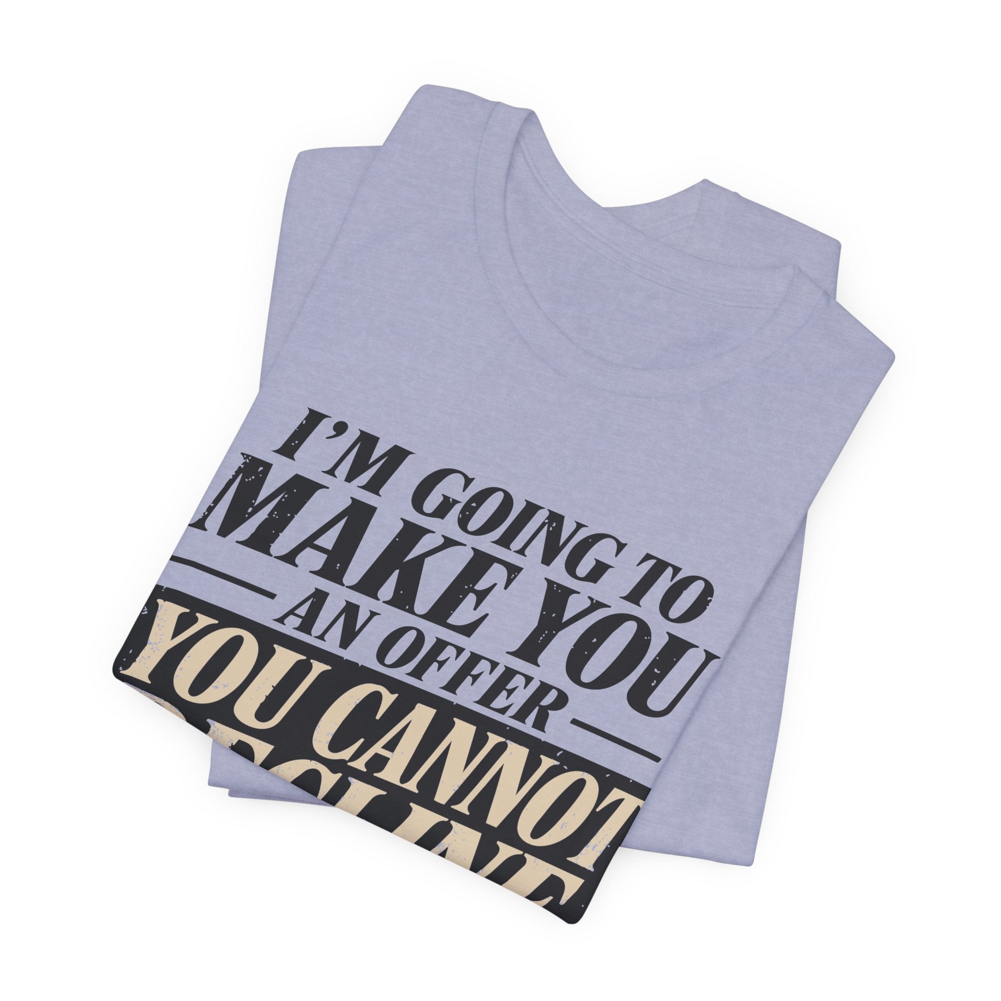 I Already Declined Unisex T-Shirt