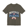 Mentally In Pajamas Unisex T-Shirt