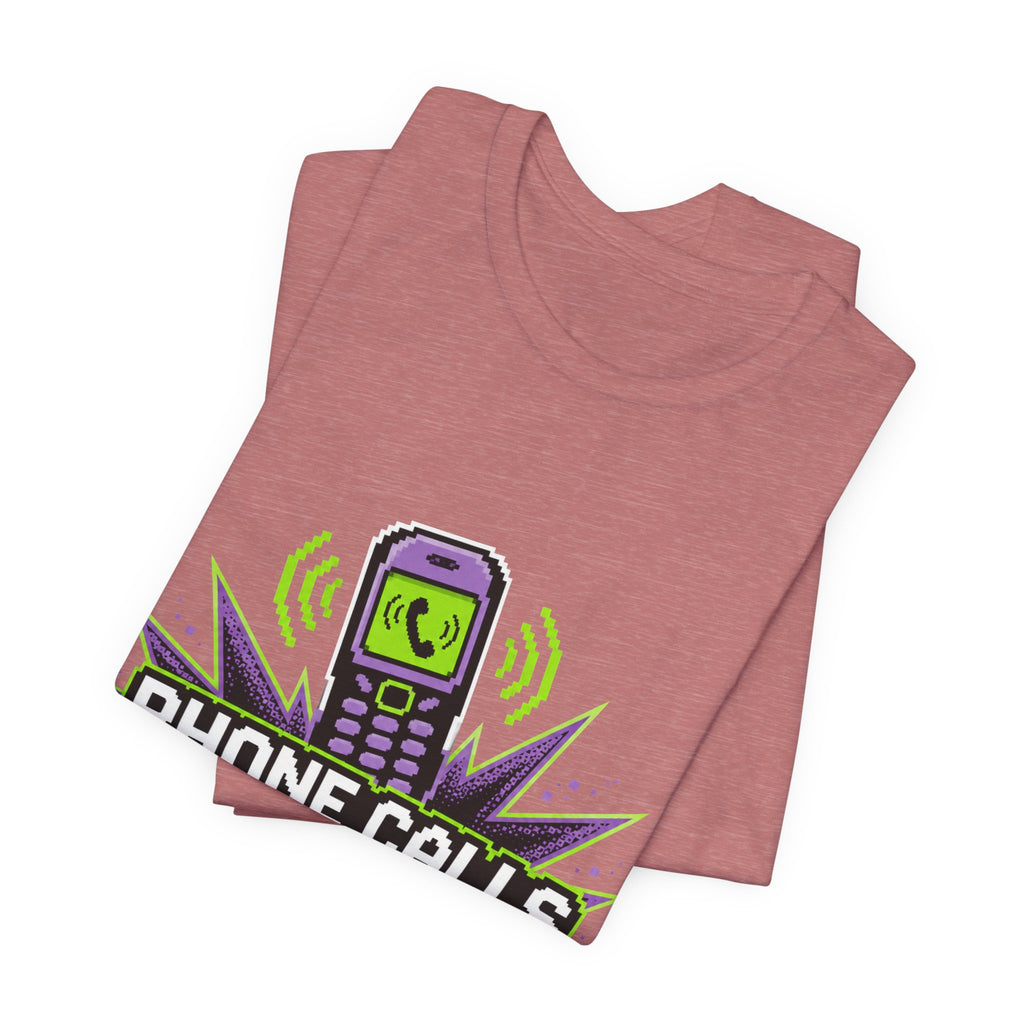 Phone Calls Are A Jump Scare Unisex T-Shirt
