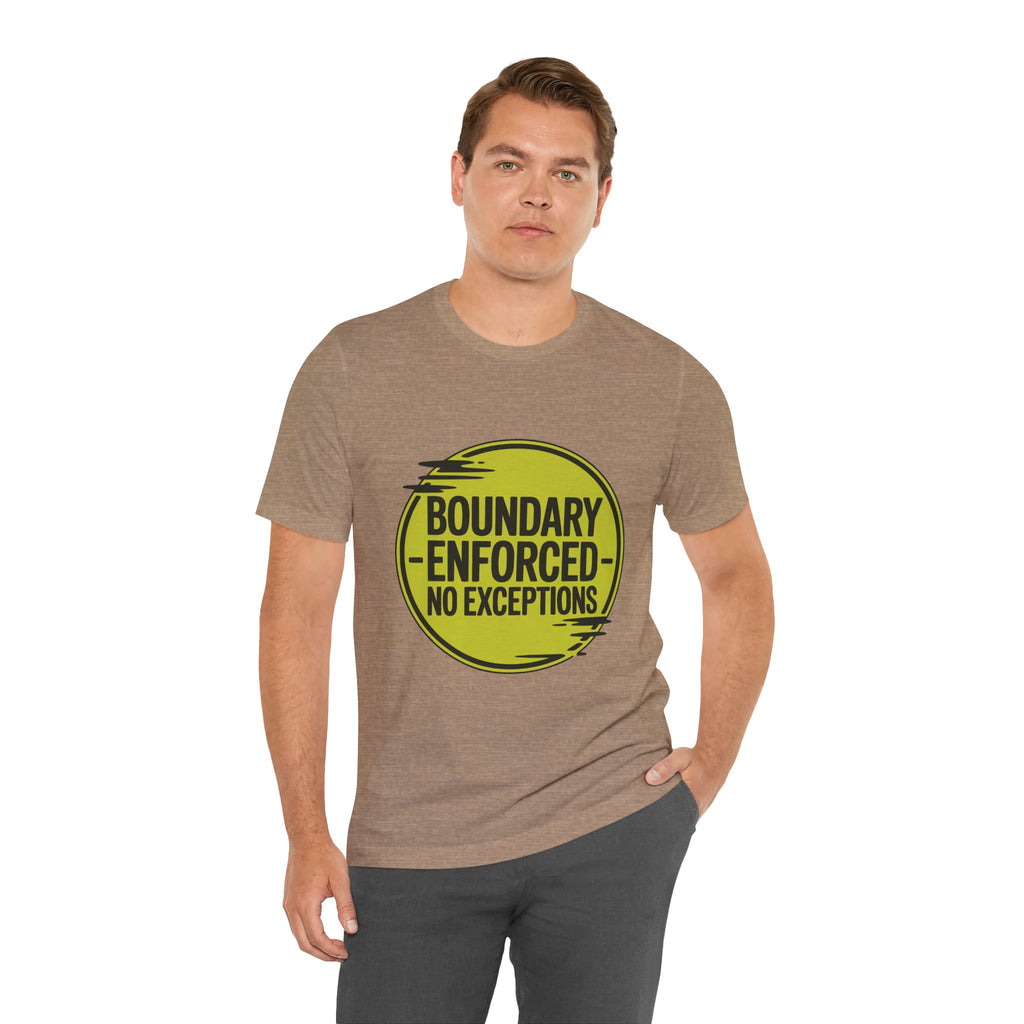 Boundary Enforced No Exceptions Unisex T-Shirt