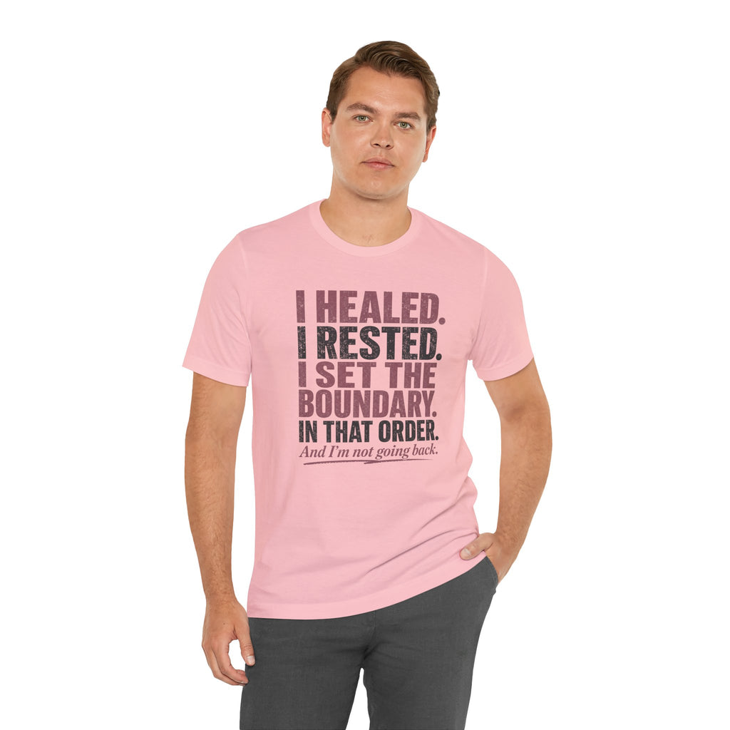 I Healed I Rested I Set The Boundary Unisex T-Shirt
