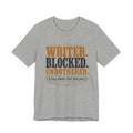 Writer. Blocked. Unbothered. Unisex T-Shirt