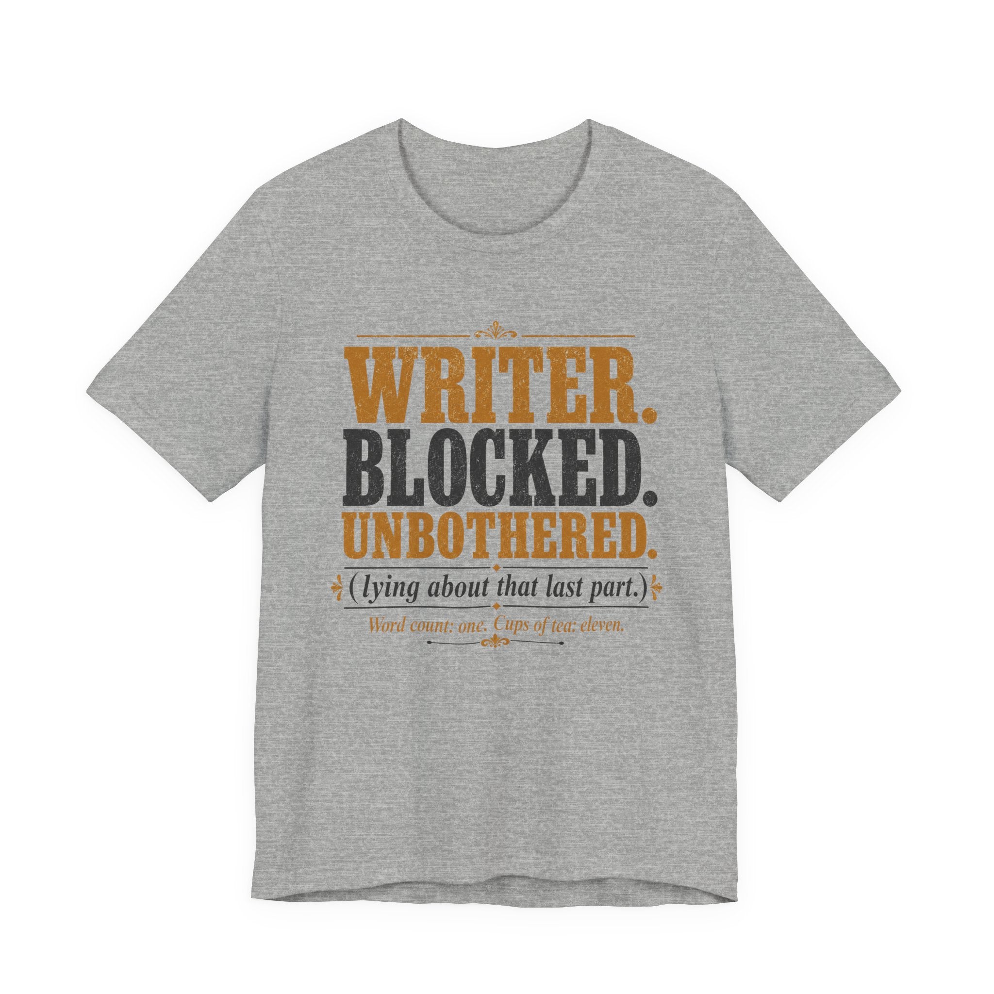 Writer. Blocked. Unbothered. Unisex T-Shirt