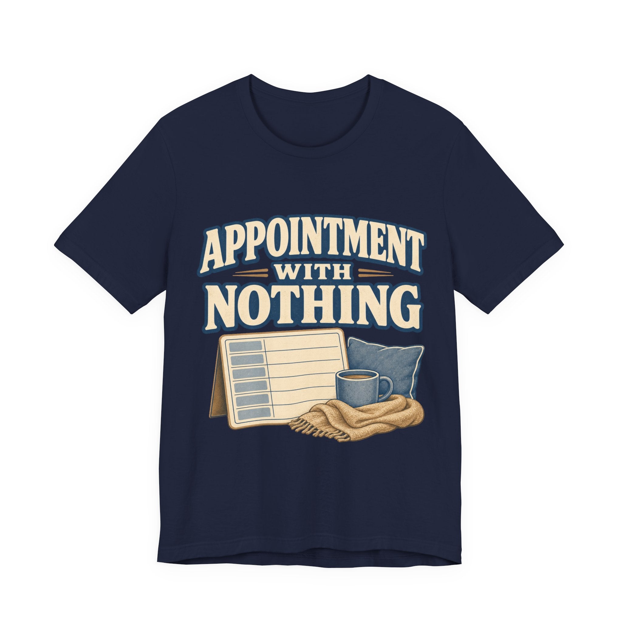 Appointment With Nothing Unisex T-Shirt