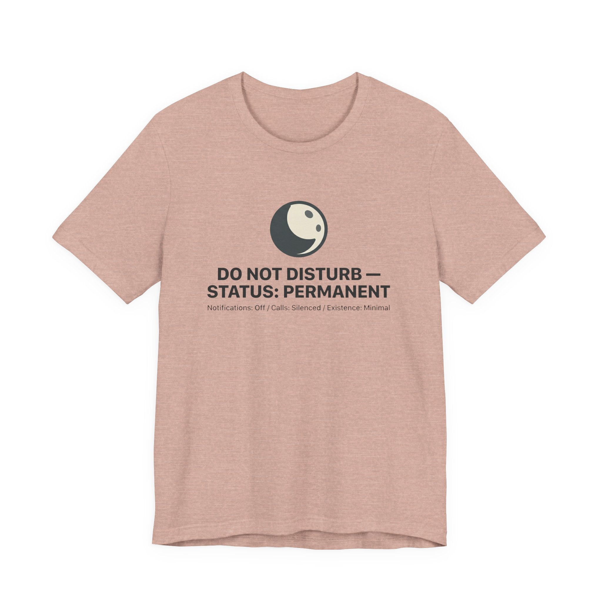 Do Not Disturb Status: Permanent Unisex T-Shirt