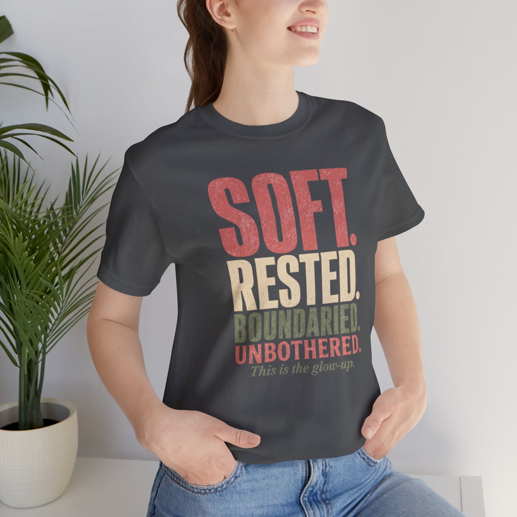 Soft. Rested. Boundaried. Unbothered.