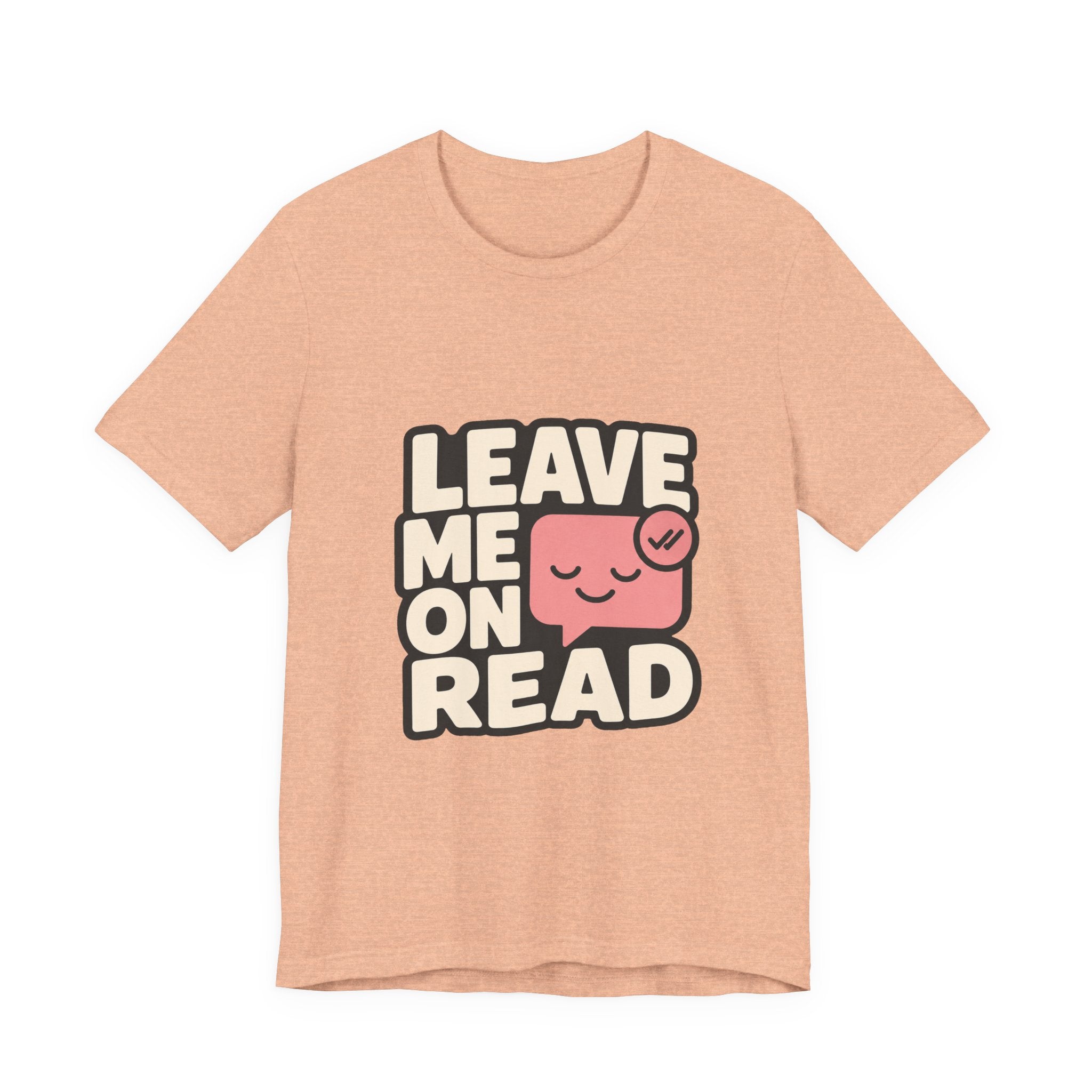 Leave Me On Read Unisex T-Shirt