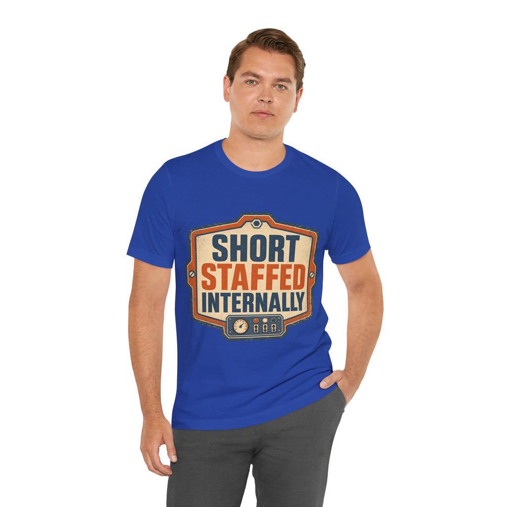 Short Staffed Internally Unisex T-Shirt