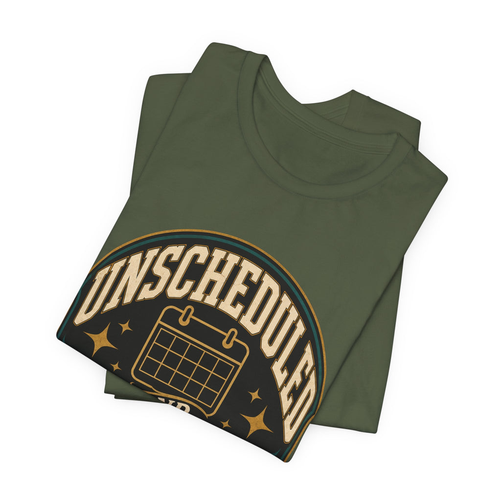 Unscheduled And Thriving Unisex T-Shirt