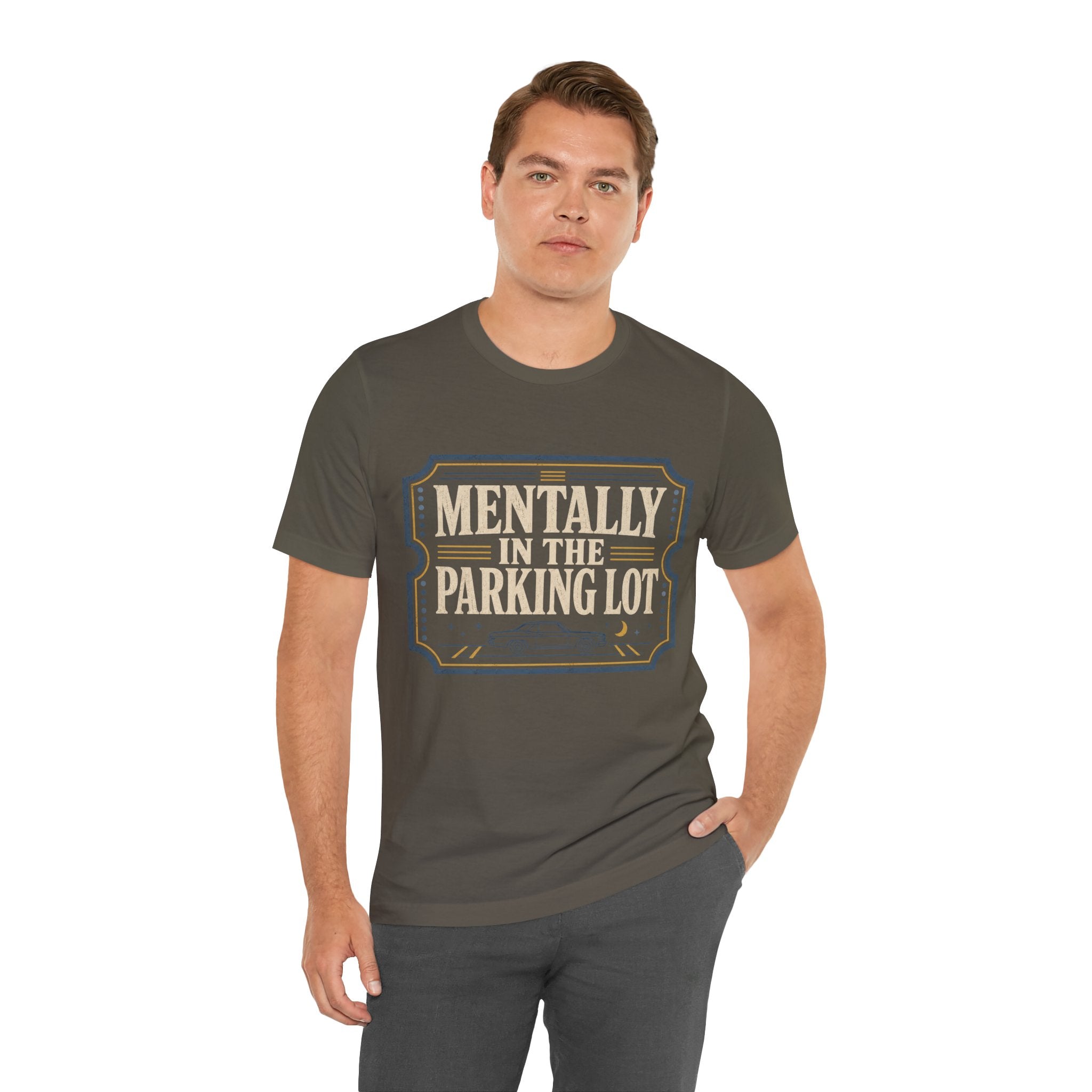 Mentally In The Parking Lot Unisex T-Shirt