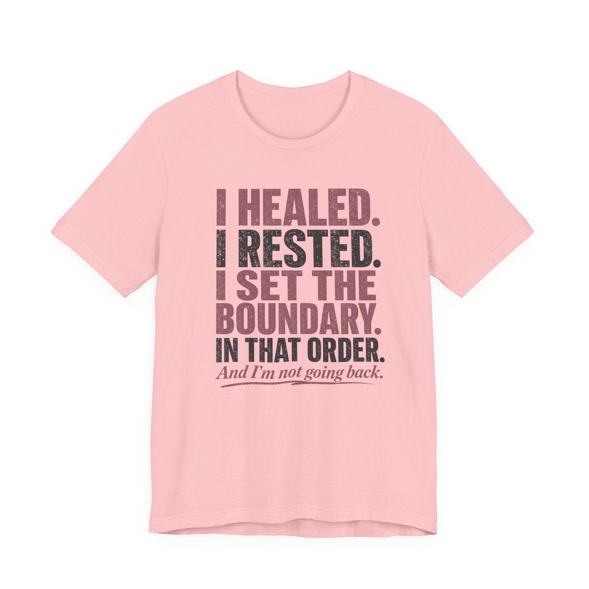 I Healed I Rested I Set The Boundary Unisex T-Shirt