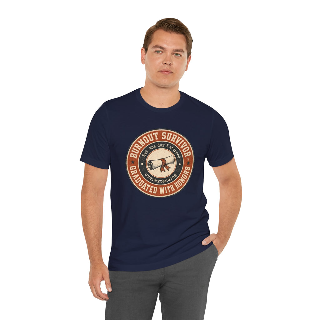 Burnout Survivor Graduated With Honors Unisex T-Shirt