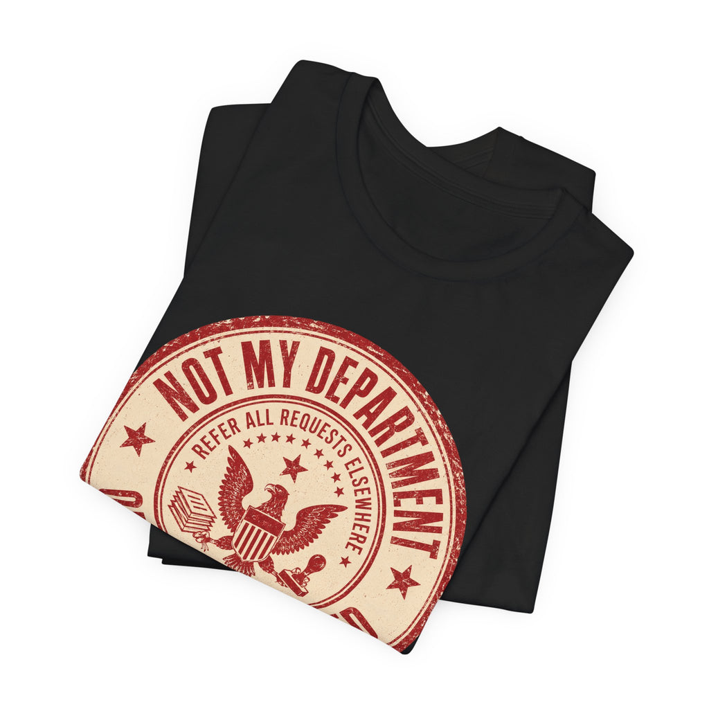 Not My Department T-Shirt