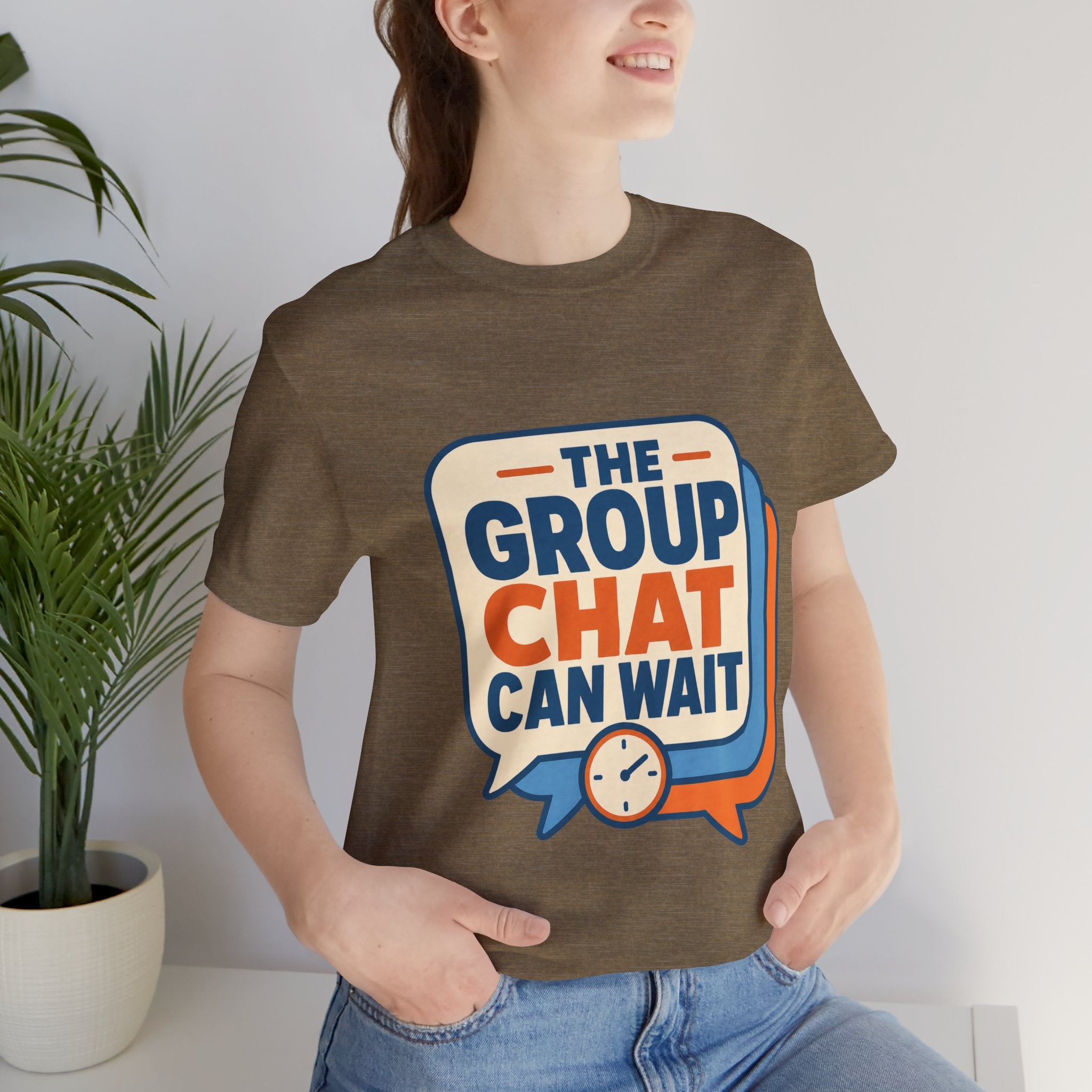 The Group Chat Can Wait Unisex T-Shirt