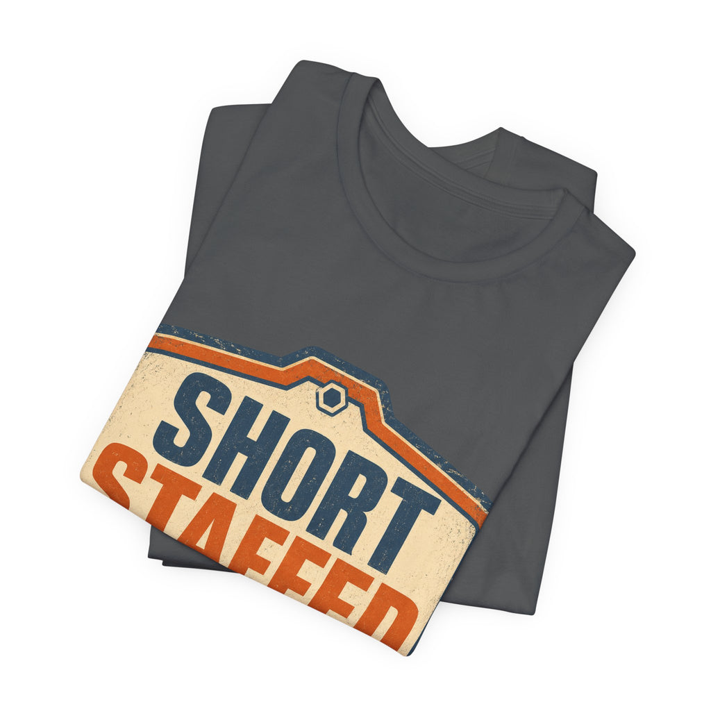 Short Staffed Internally Unisex T-Shirt