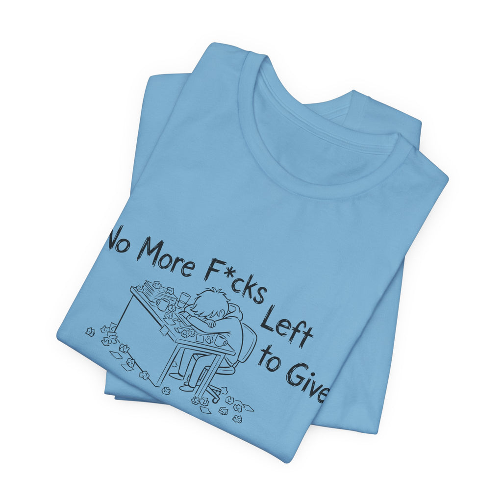 Zero Fs Left to Give Unisex T-Shirt