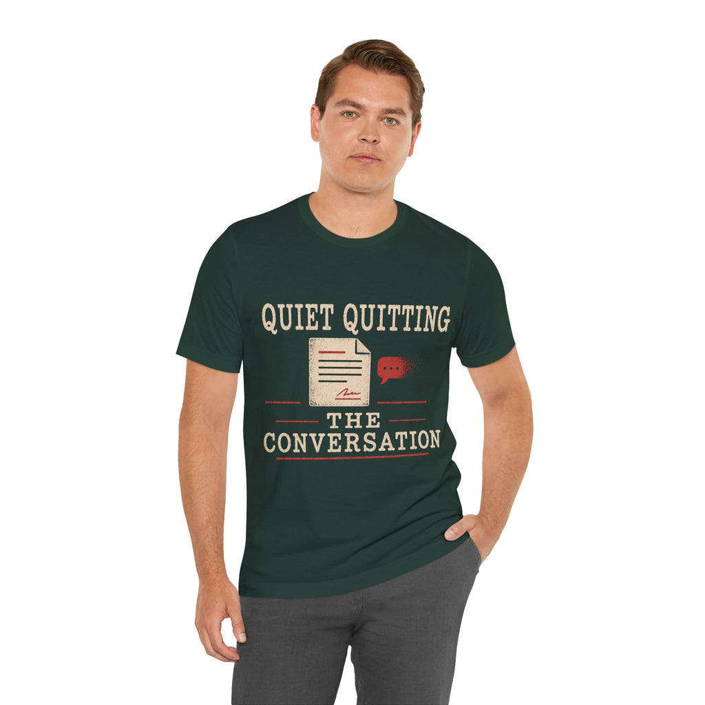 Quiet Quitting The Conversation Unisex T-Shirt