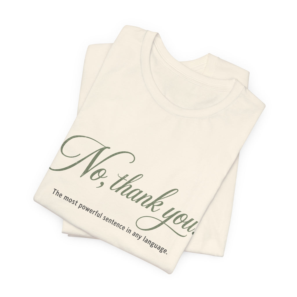 No Thank You Unisex T-Shirt — Elegant Boundaries Tee, Minimalist Self-Care Gift, Soft Assertiveness Shirt