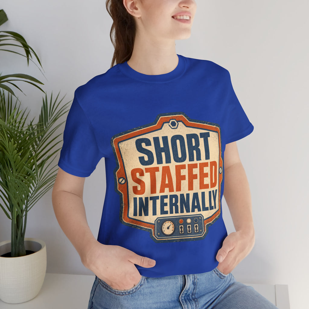 Short Staffed Internally Unisex T-Shirt