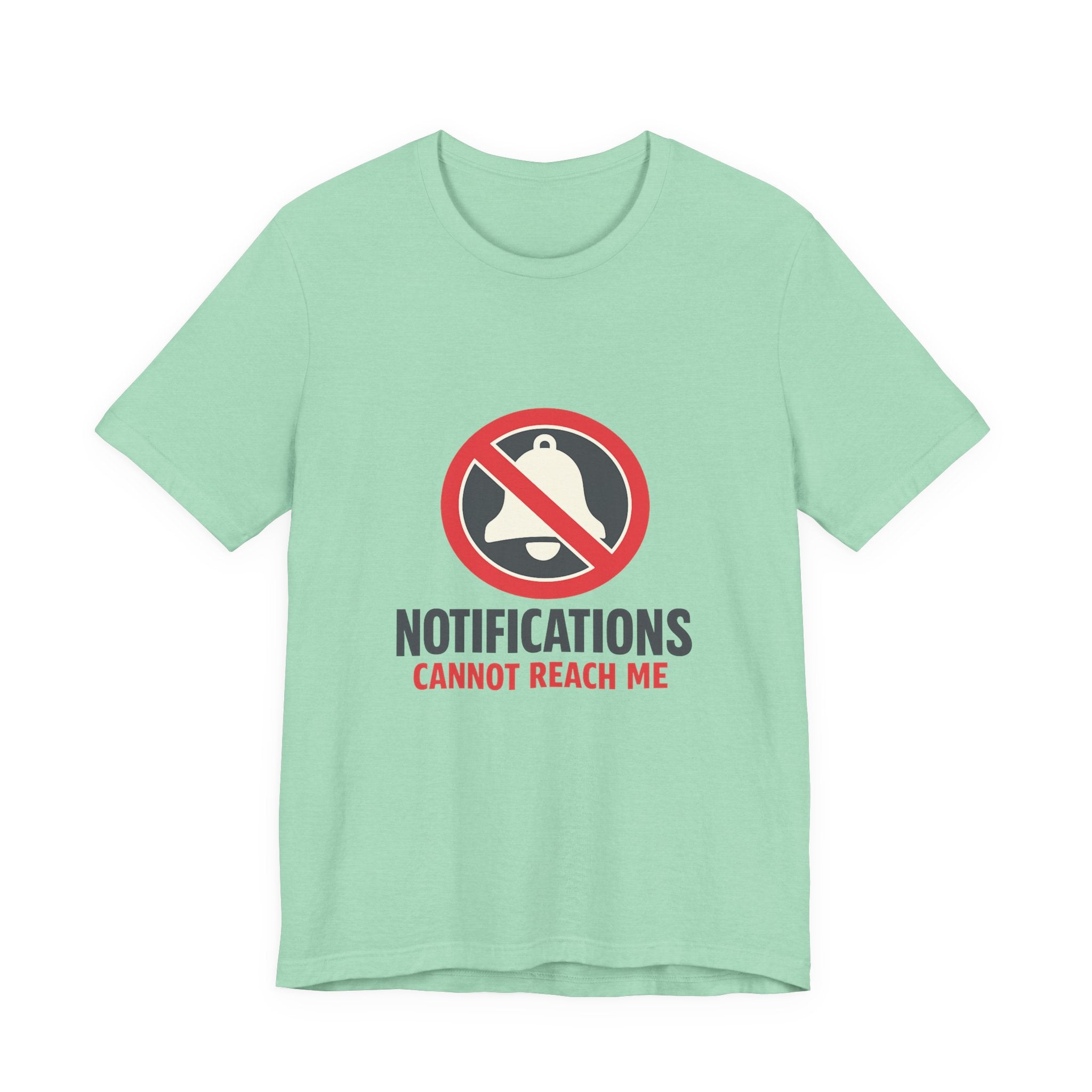 Notifications Cannot Reach Me Unisex T-Shirt