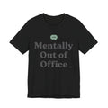 Mentally Out of Office Unisex T-Shirt