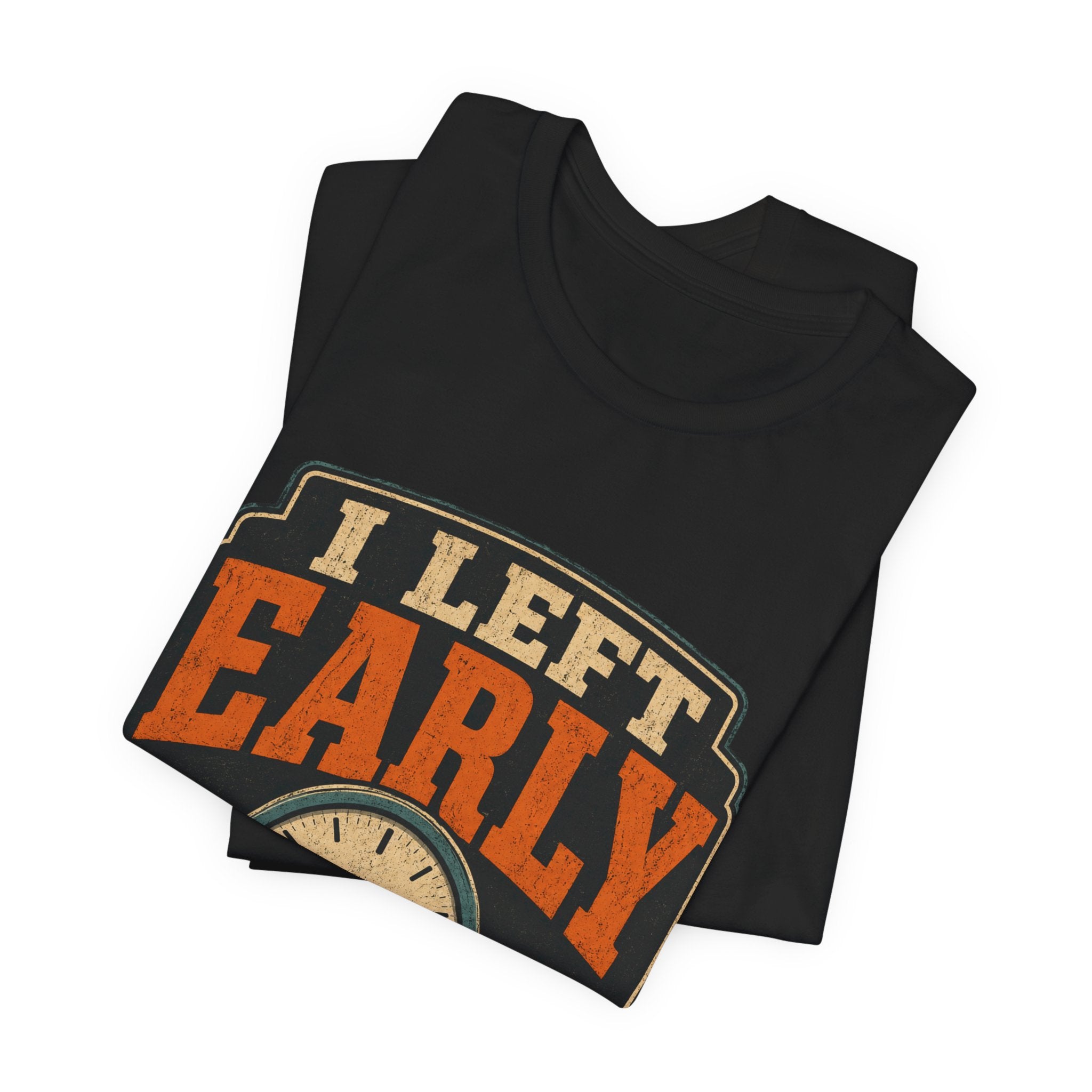 I Left Early Mentally Unisex T-Shirt