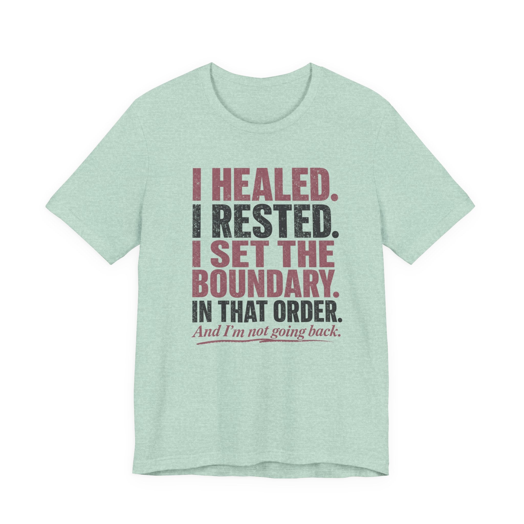 I Healed I Rested I Set The Boundary Unisex T-Shirt