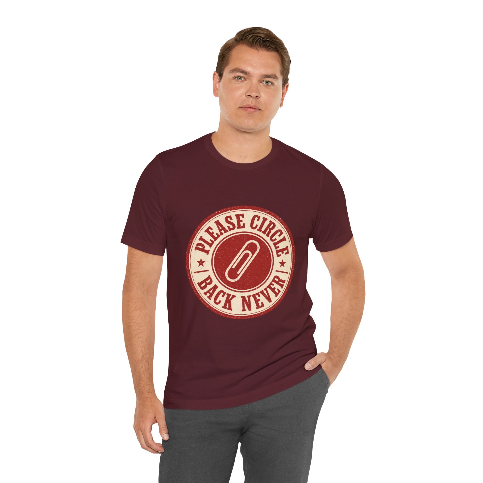 Please Circle Back Never Unisex T-Shirt