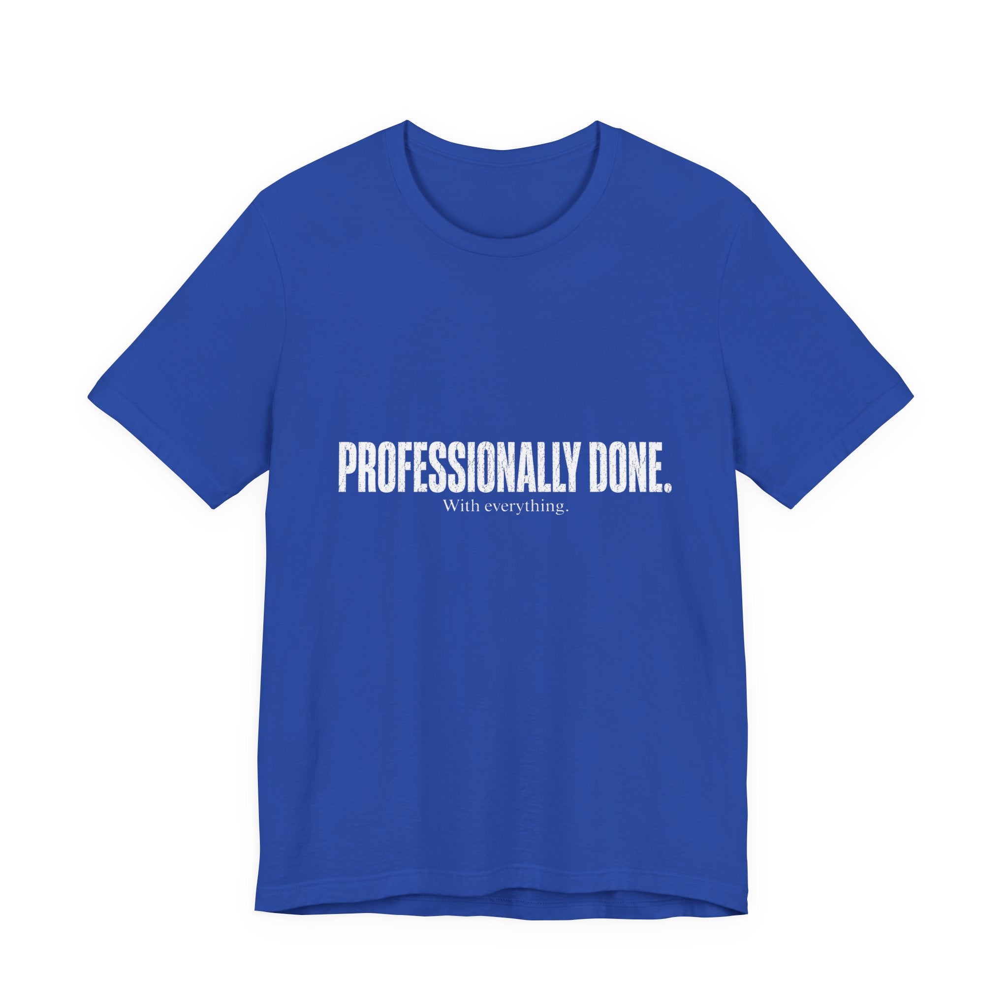 Professionally Done. Tee