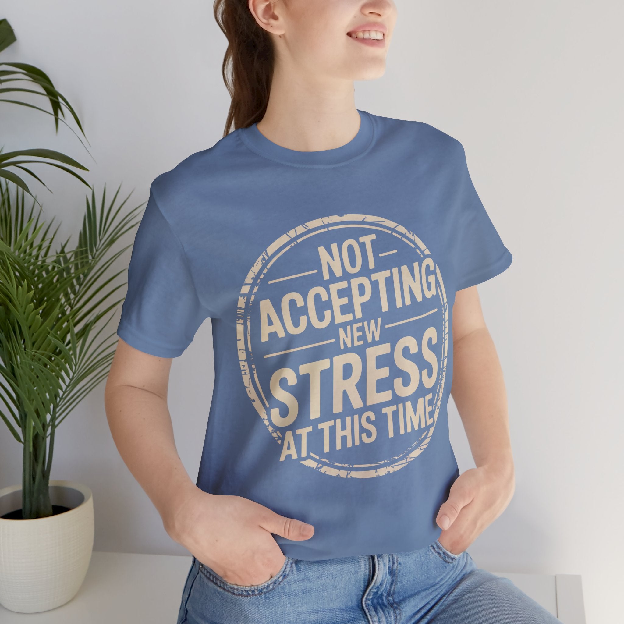 NOT ACCEPTING NEW STRESS AT THIS TIME