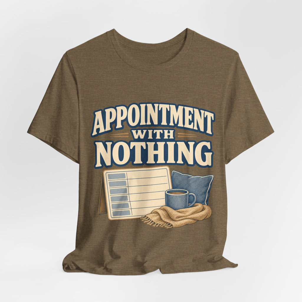 Appointment With Nothing Unisex T-Shirt
