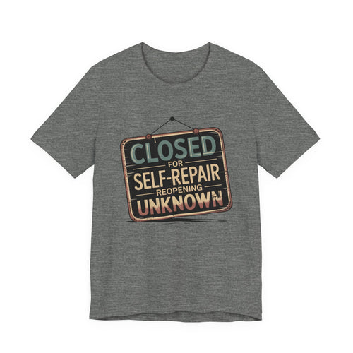 Closed For Self-Repair Unisex T-Shirt