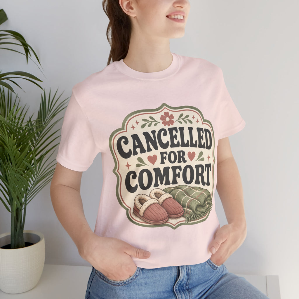 Cancelled For Comfort Unisex T-Shirt