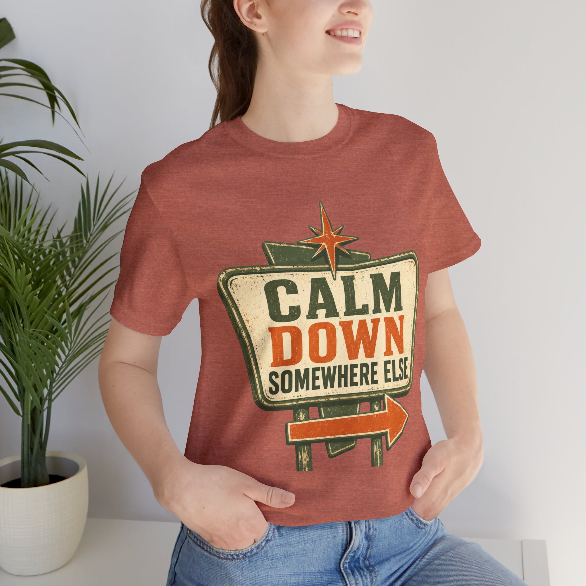 Calm Down Somewhere Else Unisex T-Shirt
