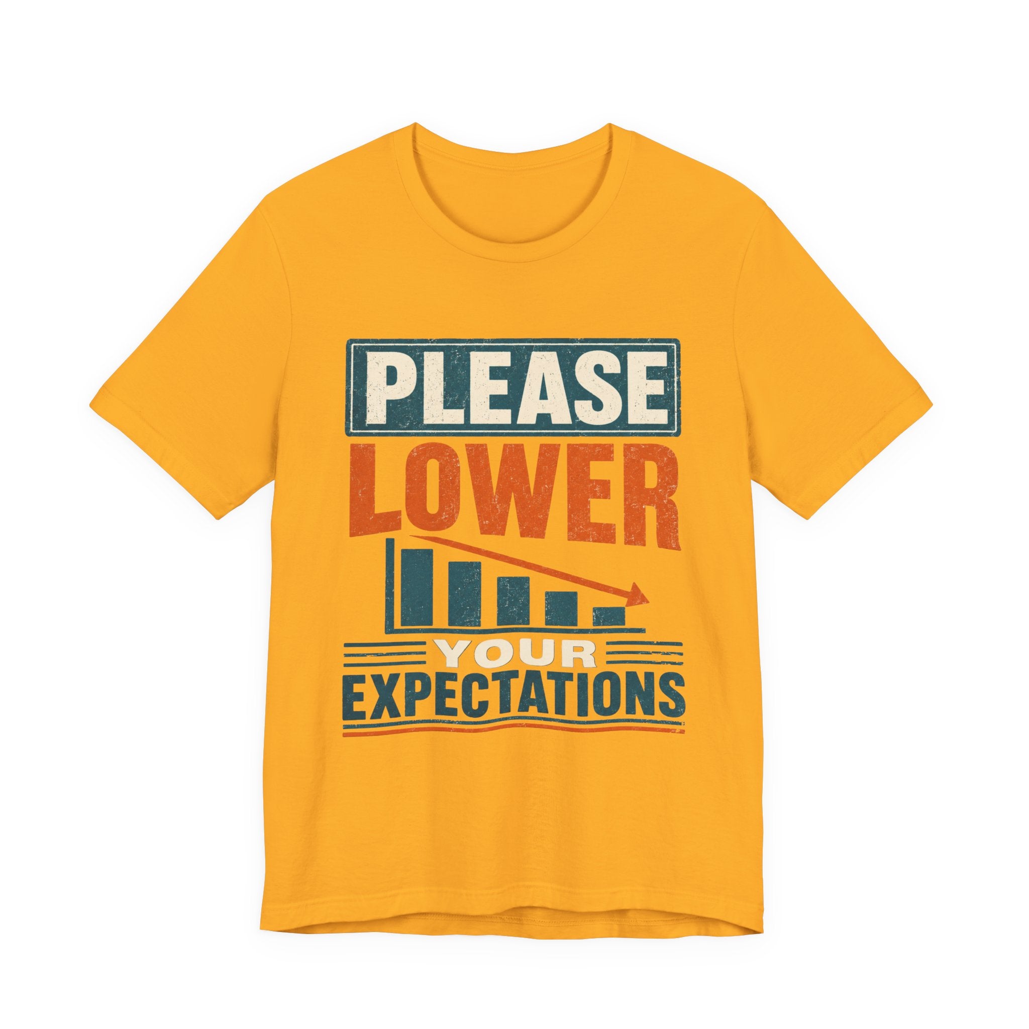 Please Lower Your Expectations Unisex T-Shirt