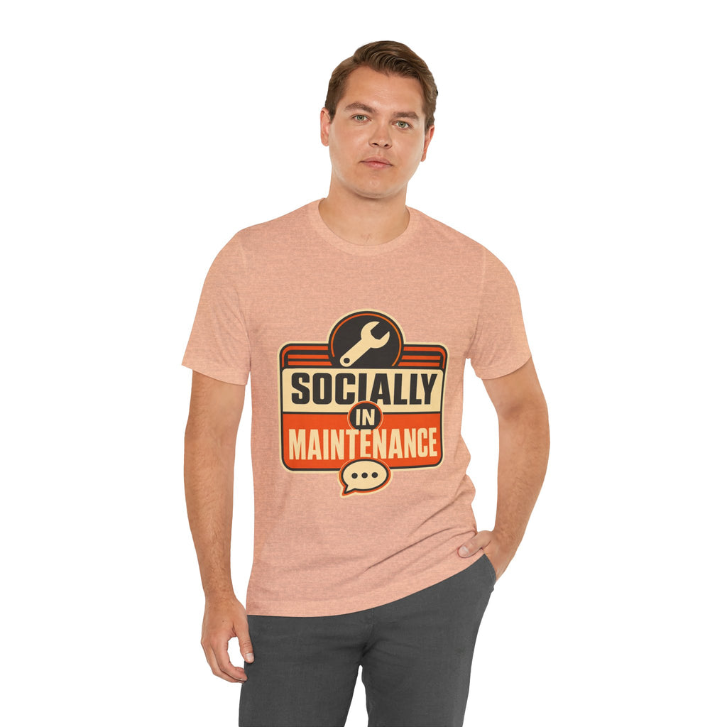 Socially In Maintenance Unisex T-Shirt