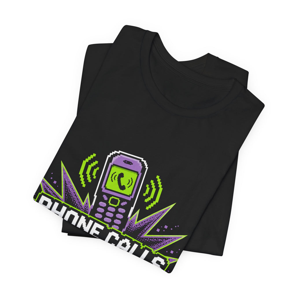 Phone Calls Are A Jump Scare Unisex T-Shirt