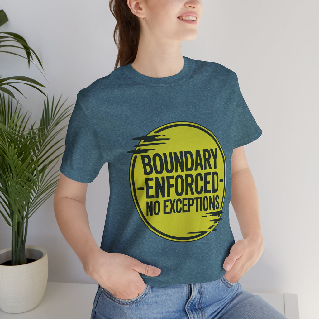 Boundary Enforced No Exceptions Unisex T-Shirt
