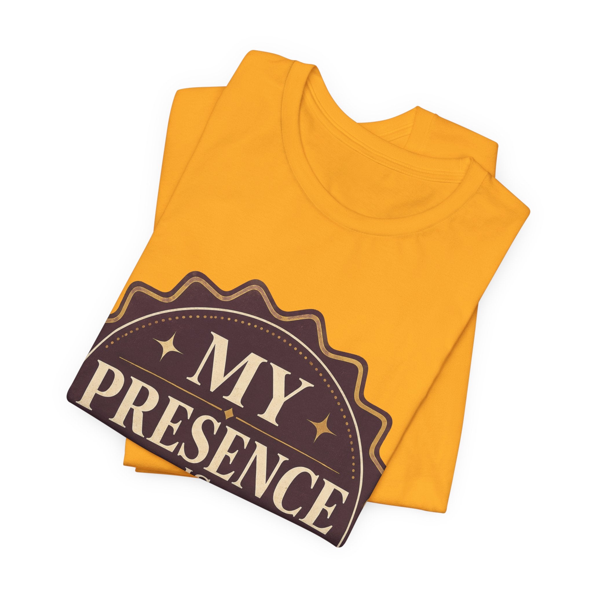 My Presence Is Limited Edition Unisex T-Shirt