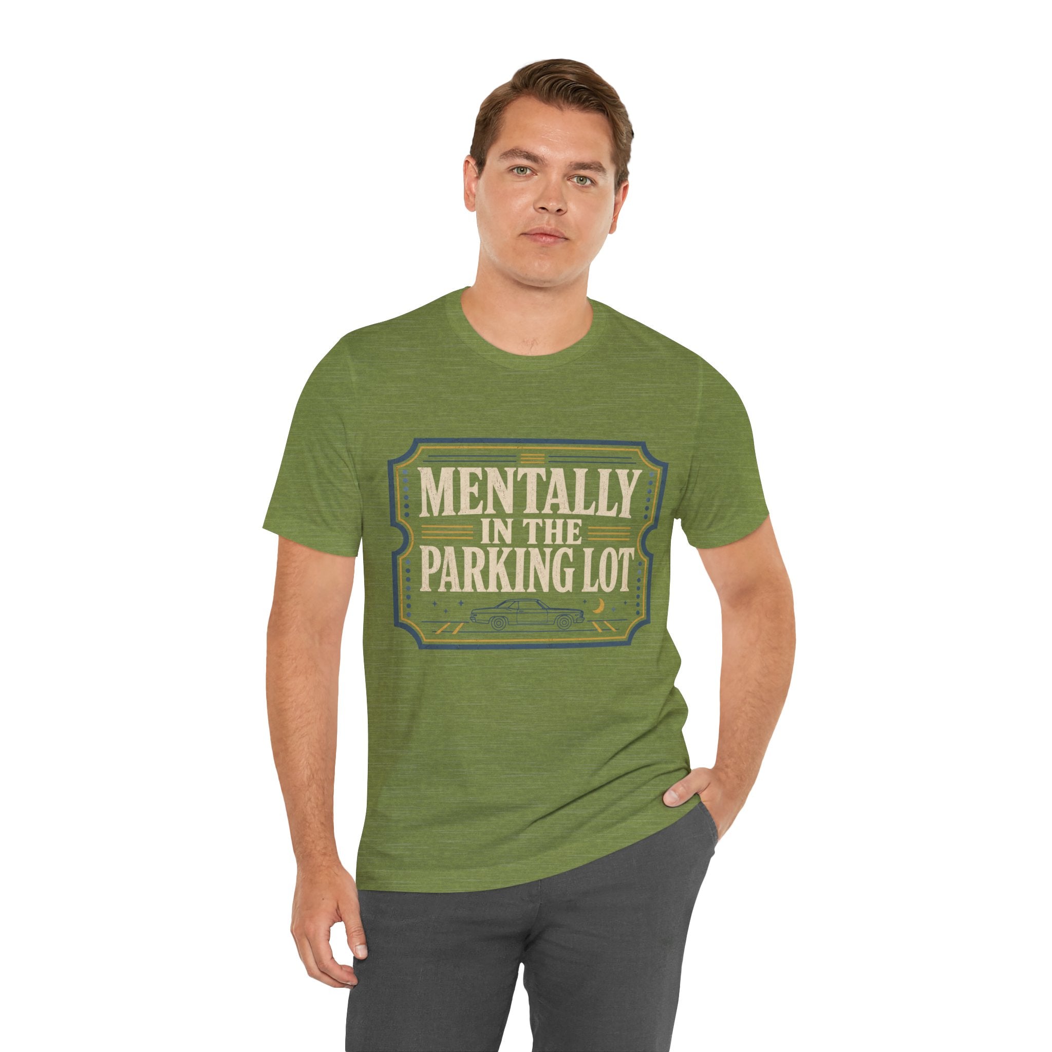 Mentally In The Parking Lot Unisex T-Shirt