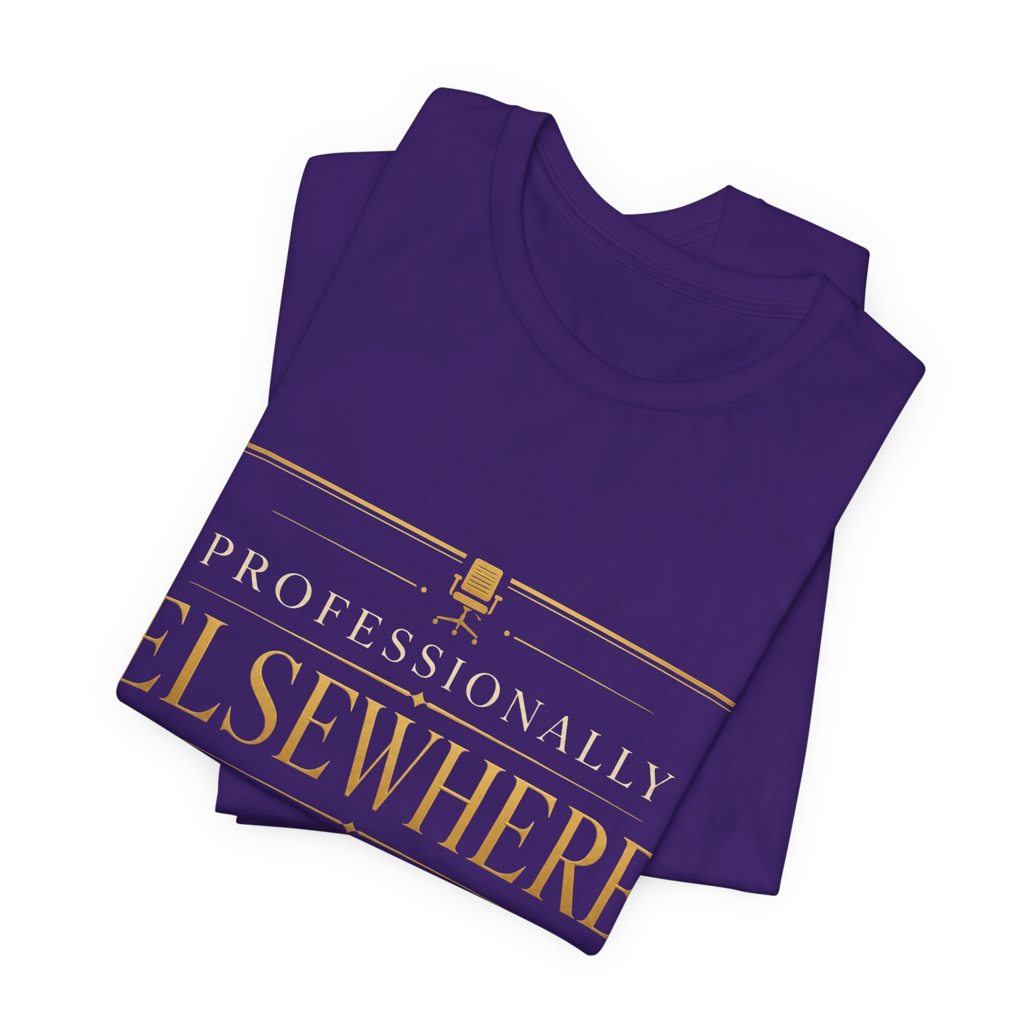 Professionally Elsewhere Unisex T-Shirt
