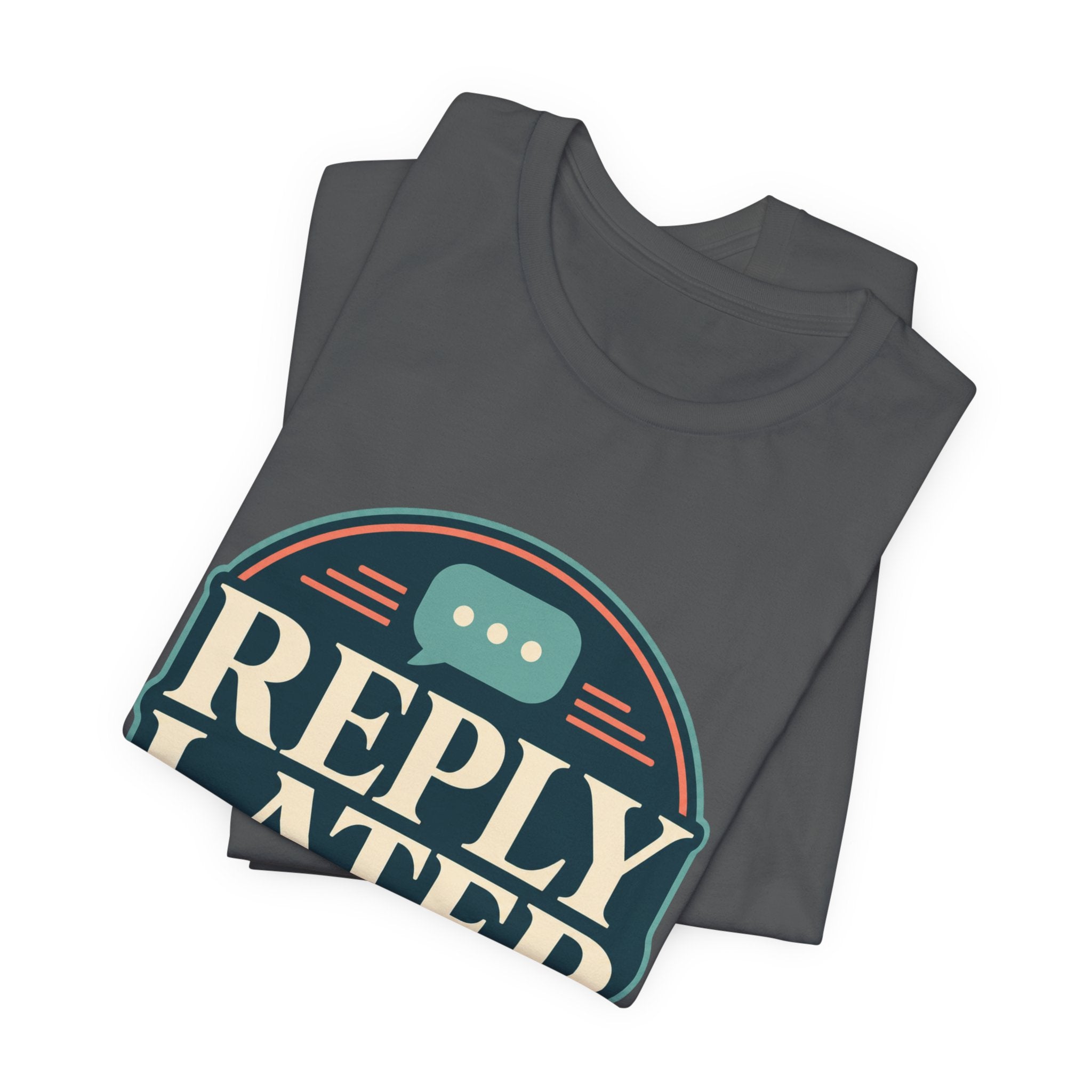 Reply Later Lifestyle Unisex T-Shirt