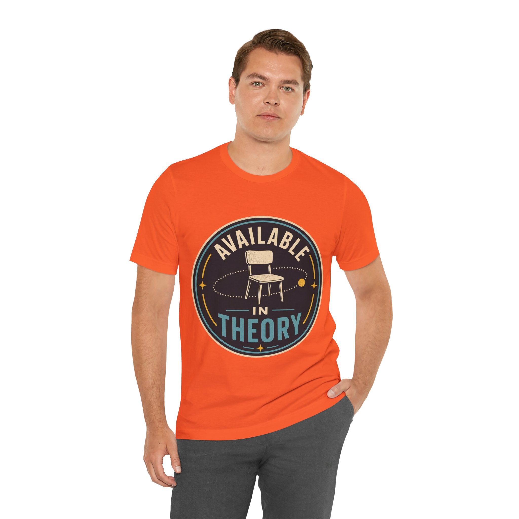 Available In Theory Unisex T-Shirt