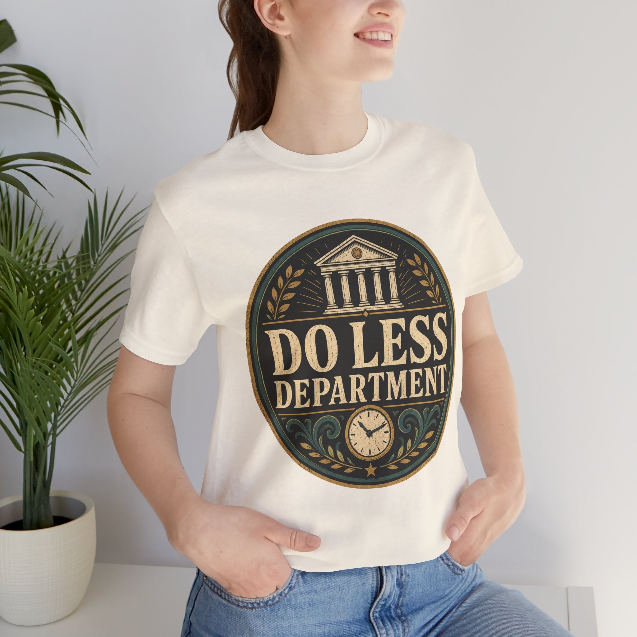 Do Less Department Unisex T-Shirt
