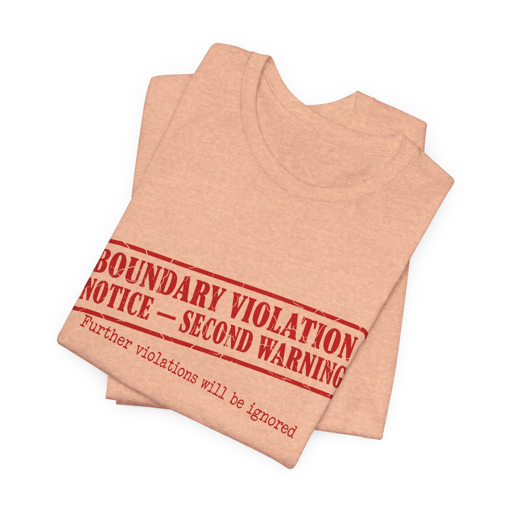 Boundary Violation Notice Unisex T-Shirt