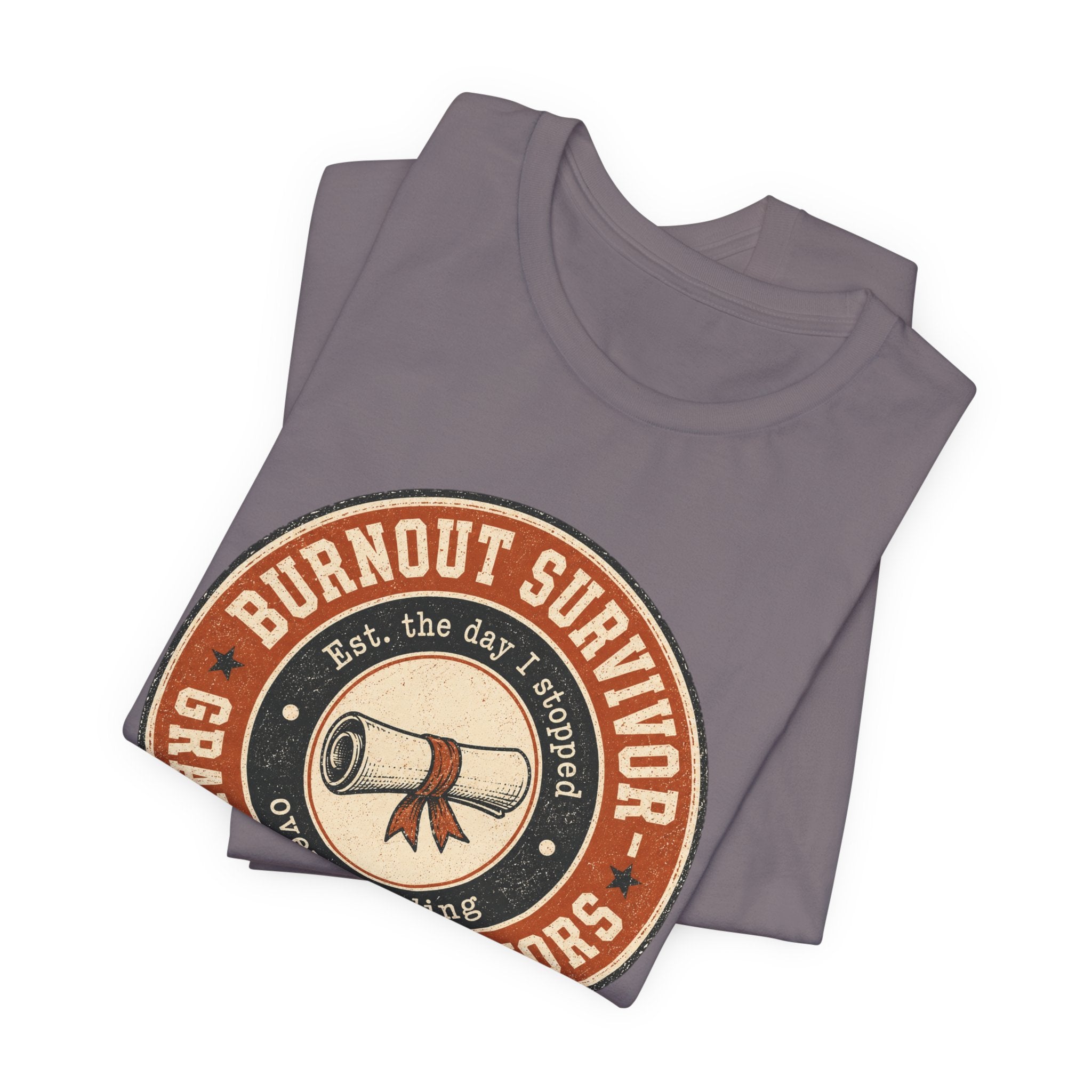 Burnout Survivor Graduated With Honors Unisex T-Shirt