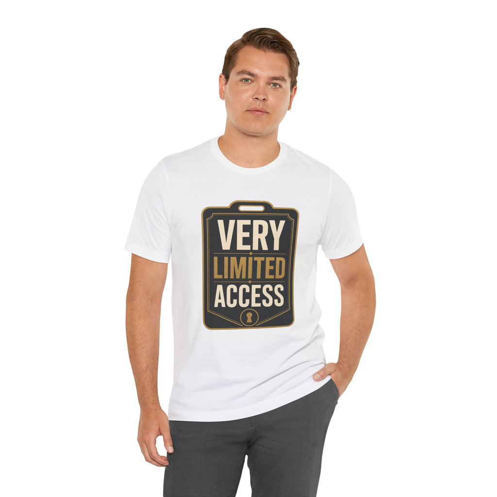 Very Limited Access Unisex T-Shirt