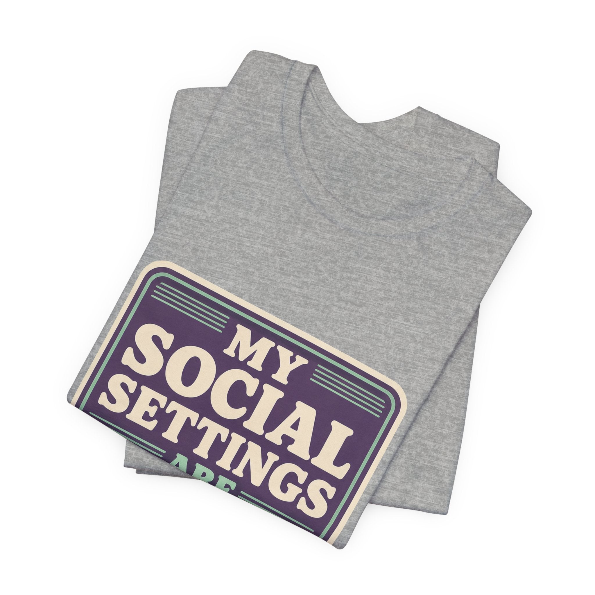 My Social Settings Are Private Unisex T-Shirt