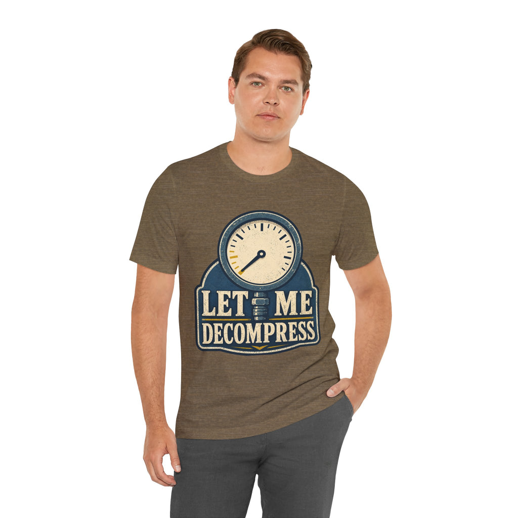 Let Me Decompress Unisex T-Shirt